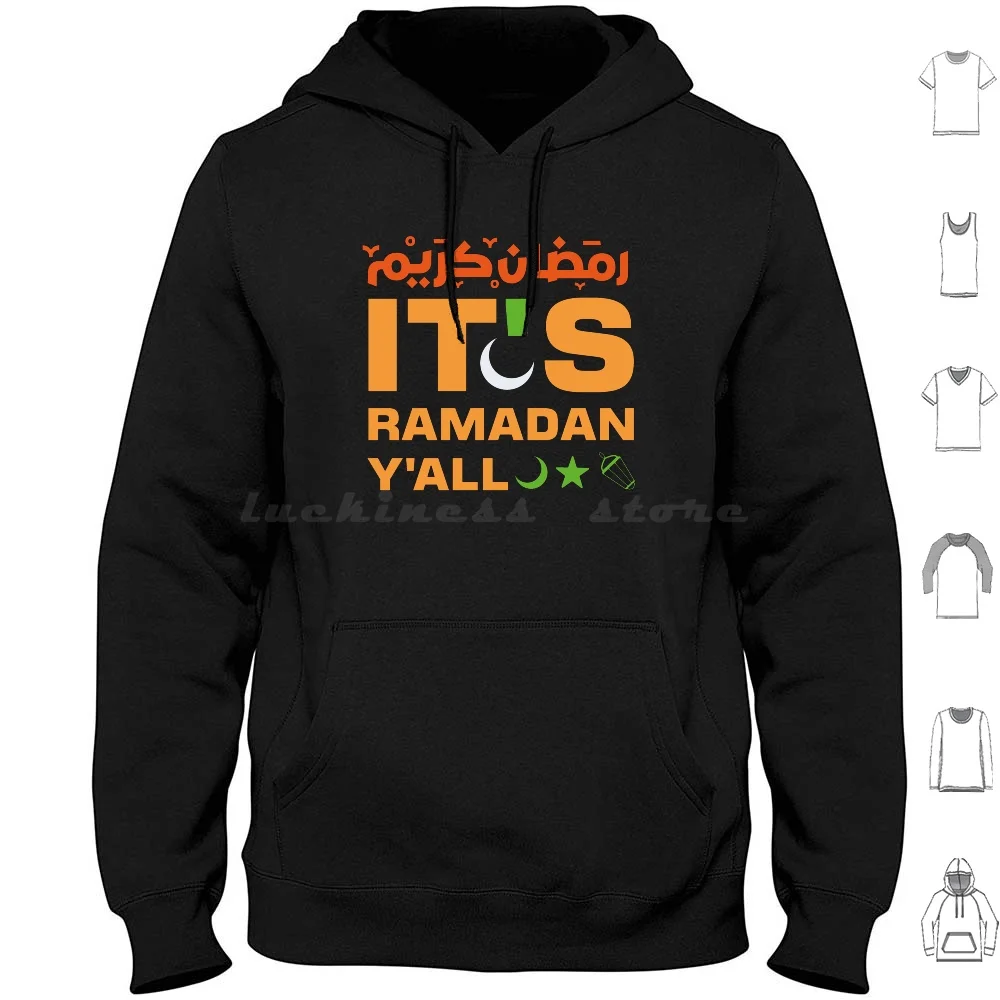 Its Ramadan Yall , Ramadan Kareem , Lovely Islamic Community Hoodie cotton Long Sleeve Introducing Our Ramadan Kareem