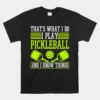 I Play Pickleball And I Know Things Pickleball Paddle T-Shirt, Size S-5XLHigh Quality 100%Cotton Short Sleeve